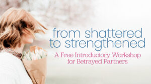 free webinar for women with betrayal trauma after sexual infidelity